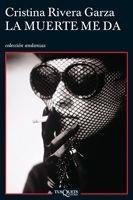 MUERTE ME DA, LA | 9788483830611 | RIVERA GARZA, CRISTINA | Llibreria Online de Tremp