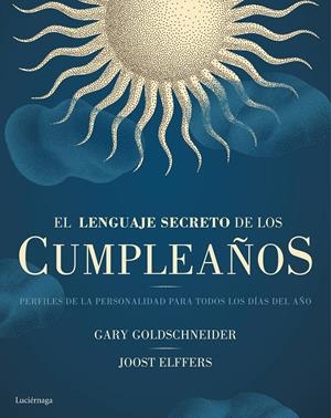 EL LENGUAJE SECRETO DE LOS CUMPLEAÑOS | 9788416694334 | GARY GOLDSCHNEIDER/ROBERT GREENE / JOOST ELFFERS | Llibreria Online de Tremp