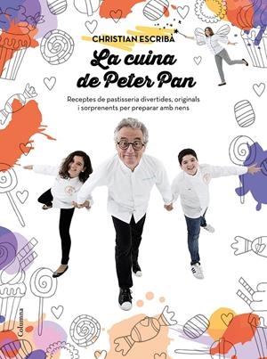 LA CUINA DE PETER PAN | 9788466421393 | CHRISTIAN ESCRIBÀ THOLONIAT | Llibreria Online de Tremp