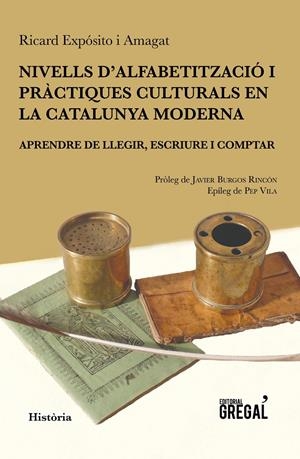 NIVELLS D'ALFABETITZACIÓ I PRÀCTIQUES CULTURALS EN LA CATALUNYA MODERNA: APRENDR | 9788494618208 | EXPÓSITO AMAGAT, RICARD | Llibreria Online de Tremp