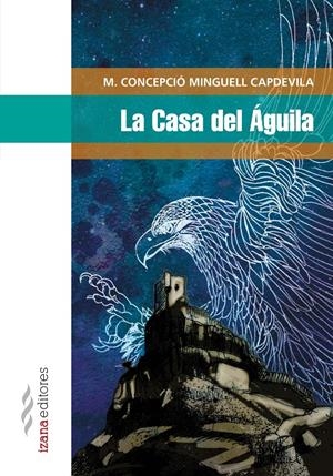 LA CASA DEL ÁGUILA | 9788494456770 | MINGUELL CAPDEVILLA, CONCEPCIÓ | Llibreria Online de Tremp