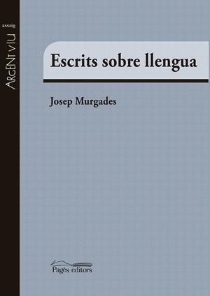 ESCRITS SOBRE LLENGUA | 9788499757865 | MURGADES BARCELÓ, JOSEP | Llibreria Online de Tremp