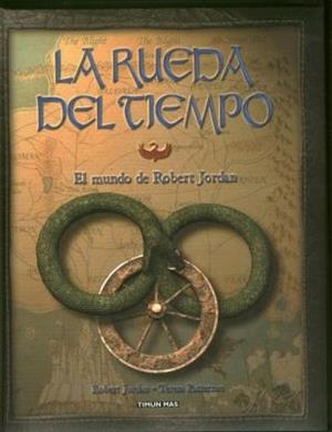 MUNDO DE ROBERT JORDAN, LA RUEDA DEL TIEMPO, EL | 9788448049065 | JORDAN, ROBERT; PATTERSON, TERESA | Llibreria Online de Tremp