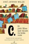 C. EL PETIT LLIBRE QUE ENCARA NO TENIA NOM | 9788475969930 | MILLAN, JOSE ANTONIO
