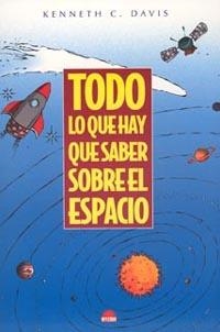 TODO LO QUE HAY QUE SABER SOBRE EL ESPACIO | 9788497540971 | DAVIS, KENNETH C.