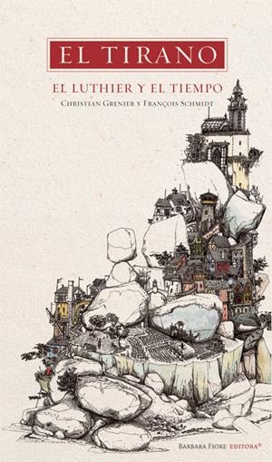TIRANO, EL LUTHIER Y EL TIEMPO, EL | 9788493398019 | GRENIER, CHRISTIAN | Llibreria Online de Tremp