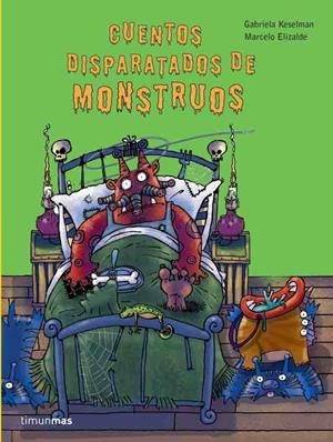CUENTOS DISPARATADOS DE MONSTRUOS | 9788408060550 | KESSELMAN, GABRIELA; ELIZALDE, MARCELO | Llibreria Online de Tremp