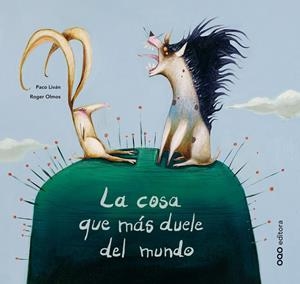 COSA QUE MAS DUELE DEL MUNDO, LA | 9788493449964 | LIVAN, PACO ; OLMOS, ROGER