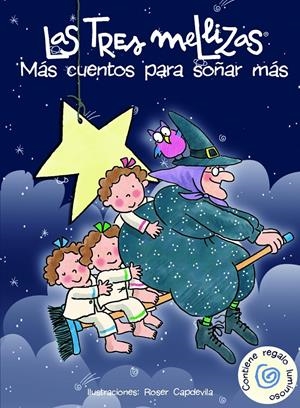 TRES MELLIZAS : MAS CUENTOS PARA SOÑAR MAS | 9788408067900 | CAPDEVILA, ROSER | Llibreria Online de Tremp