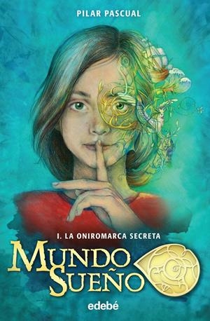 MUNDO SUEÑO I.LA ONIROMARCA SECRETA | 9788468319186 | PILAR PASCUAL | Llibreria Online de Tremp