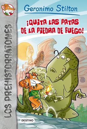 QUITA LAS PATAS DE LA PIEDRA DE FUEGO | 9788408006664 | STILTON, GERONIMO | Llibreria Online de Tremp