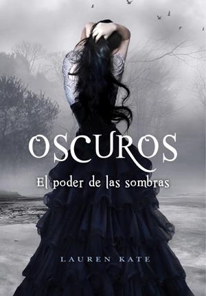 OSCUROS. EL PODER DE LAS SOMBRAS | 9788484416883 | KATE, LAUREN | Llibreria Online de Tremp