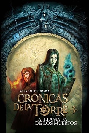 CRONICAS DE LA TORRE III. LA LLAMADA DE LOS MUERTOS | 9788467539691 | GALLEGO GARCÍA, LAURA | Llibreria Online de Tremp
