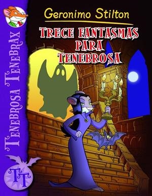 TRECE FANTASMAS PARA TENEBROSA | 9788408102236 | STILTON, GERONIMO | Llibreria Online de Tremp