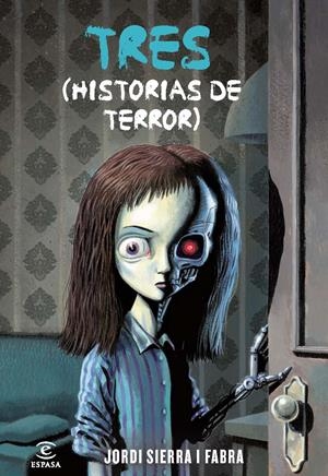 TRES HISTORIAS DE TERROR | 9788467037203 | SIERRA I FABRA, JORDI