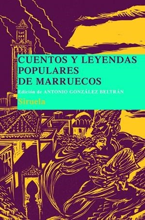 CUENTOS Y LEYENDAS POPULARES DE MARRUECOS | 9788498413243 | GONZALEZ BELTRAN, ANTONIO