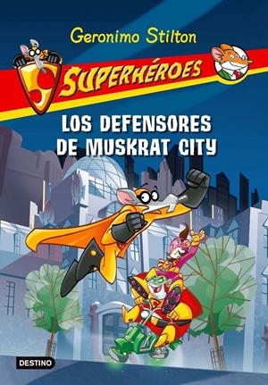 DEFENSORES DE MUSKRAT CITY, LOS | 9788408091417 | STILTON, GERONIMO | Llibreria Online de Tremp