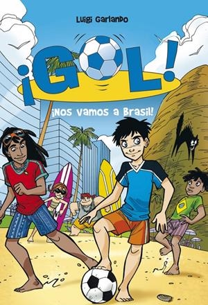 GOL! ¡NOS VAMOS A BRASIL! | 9788484415916 | GARLANDO, LUIGI | Llibreria Online de Tremp
