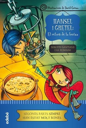 HANSEL I GRETEL: EL RETORN DE LA BRUIXA | 9788468324623 | REDONDO LLORENTE, EVA/GARCÍA SANTIAGO, ROBERTO | Llibreria Online de Tremp