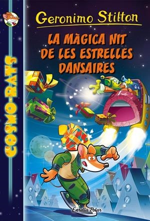 LA MÀGICA NIT DE LES ESTRELLES DANSAIRES | 9788491370178 | GERONIMO STILTON | Llibreria Online de Tremp