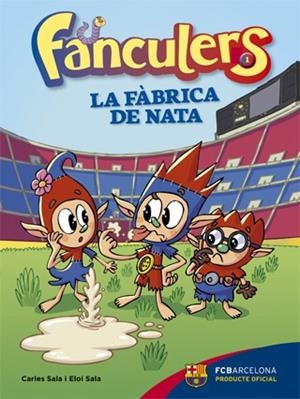 FANCULERS 1. LA FÀBRICA DE NATA | 9788424652975 | SALA I VILA, CARLES/SALA I VILA, ELOI | Llibreria Online de Tremp