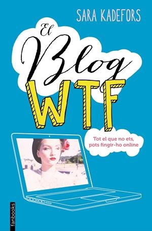 EL BLOG WTF | 9788416297665 | SARA KADEFORS | Llibreria Online de Tremp