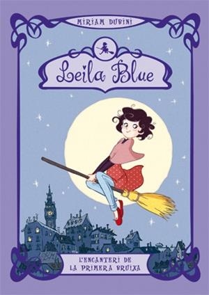 ENCANTERI DE LA PRIMERA BRUIXA, L' | 9788424640996 | BLUE, LEILA