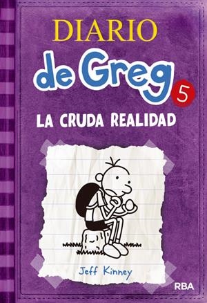 DIARI DE GREG 5 LA CRUDA REALIDAD | 9788427200692 | KINNEY, JEFF