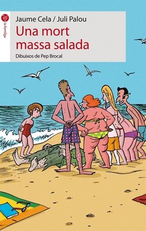 UNA MORT MASSA SALADA | 9788496726628 | CELA, JAUME;  PALOU, JULI | Llibreria Online de Tremp