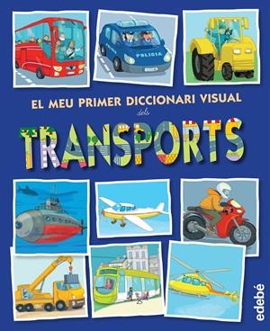 EL MEU PRIMER DICCIONARI VISUAL DELS TRANSPORTS | 9788468315461 | EDEBÉ, OBRA COLECTIVA