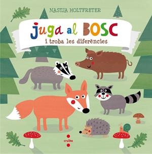 JUGA AL BOSC I TROBA LES DIFERENCCIES | 9788466140300