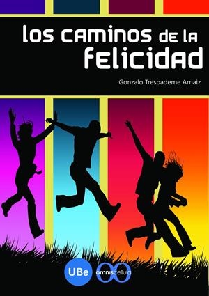 CAMINOS DE LA FELICIDAD, LOS | 9788447532933 | TRESPADERNE ARNAIZ, GONZALO | Llibreria Online de Tremp