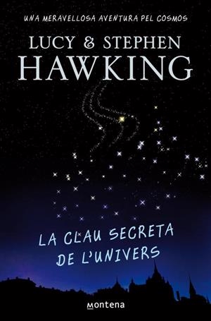CLAU SECRETA DE L'UNIVERS, LA | 9788484414223 | STEPHEN & LUCY | Llibreria Online de Tremp