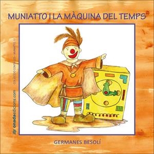 MUNIATTO I LA MAQUINA DEL TEMPS | 9788496623996