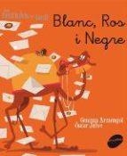BLANC, ROS I NEGRE | 9788415095392 | ARMENGOL, GEMMA; JULVE, OSCAR | Llibreria Online de Tremp