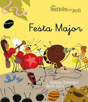 FESTA MAJOR | 9788415095729 | ARMENGOL, GEMMA; JULVE, OSCAR | Llibreria Online de Tremp