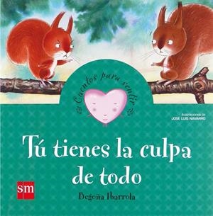 TU TIENES LA CULPA DE TODO | 9788467540956 | IBARROLA, BEGOÑA