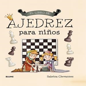 LIBRO DE AJEDREZ PARA NIÑOS, EL  | 9788498018042 | CHEVANNES, SABRINA | Llibreria Online de Tremp