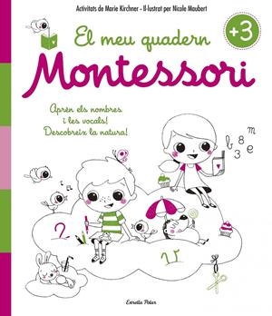 EL MEU QUADERN MONTESSORI +3 | 9788416522194 | MARIE KIRCHNER/NICOLE MAUBERT | Llibreria Online de Tremp