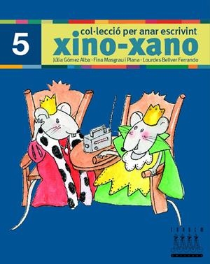 XINO-XANO ESCRIPTURA 5 | 9788481317008 | GOMEZ, JULIA: MASGRAU, FINA; BELLVER, LOURDES | Llibreria Online de Tremp