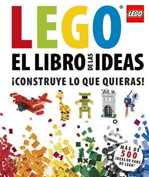 LEGO, EL LIBRO DE LAS IDEAS | 9781409365389 |  LIPKOWITZ, DANIEL