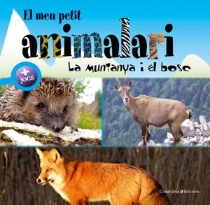 MEU PETIT ANIMALARI LA MUNTANYA I EL BOSC, EL | 9788497915656 | CHIAPPONI, FRANCESCA/RAFFO, MARINA/DAVID, PATRICK