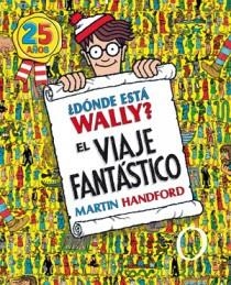 DONDE ESTA WALLY? EL VIAJE FANTASTICO | 9788466649926 | HANDFORD, MARTIN | Llibreria Online de Tremp