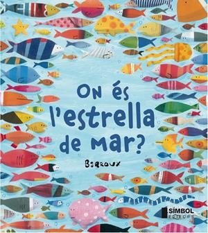 ON ÉS L'ESTRELLA DE MAR ? | 9788415315247 | BARROUX | Llibreria Online de Tremp