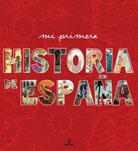 MI PRIMERA HISTORIA DE ESPAÑA ILUSTRADA | 9788498676204