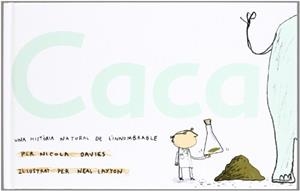 CACA UNA HISTORIA NATURAL DE L'INNOMBRABLE | 9788496553330 | DAVIES, NICOLA