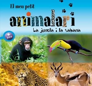 MEU PETIT ANIMALARI DE LA JUNGLA, EL | 9788497916981 | CHIAPPONI, FRANCESCA/RAFFO, MARINA/DAVID, PATRICK/JEANNET-HOURCHANI, FARIDA