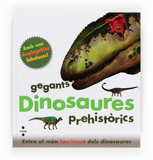 GEGANTS DINOSAURES PREHISTORICS | 9788466130837