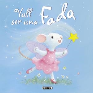 VULL SER UNA FADA | 9788467715736 | Llibreria Online de Tremp