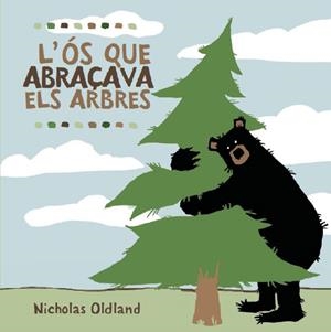 OS QUE ABRAÇAVA ELS ARBRES, L' | 9788495987723 | OLDLAND, NICHOLAS
